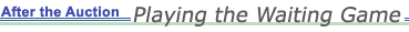 After the Auction: Playing the Waiting Game