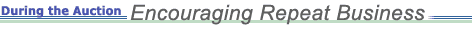 During the Auction: Encouraging Repeat Business